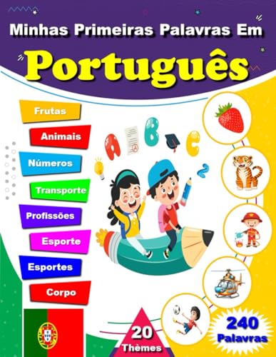 Minhas Primeiras Palavras Em Português: Um Dicionário Ilustrado Para Aprender Palavras Básicas Em Português Para Crianças E Iniciantes von Independently published