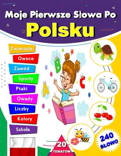 Moje Pierwsze Słowa Po Polsku: Ilustrowany słownik, Naucz się podstawowych słówek w języku polskim dla dzieci w wieku 3-5 lat von Independently published