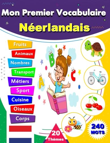 Mon Premier Vocabulaire Néerlandais: Mes premiers mots en Néerlandais, Dictionnaire illustré bilingue français-néerlandais, Mon Grand Imagier, ... pour les enfants et les adultes débutants von Independently published