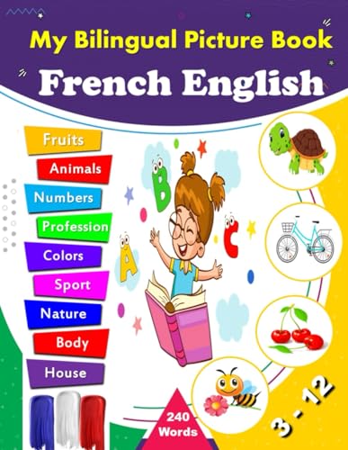 My Bilingual Picture Book FRENCH ENGLISH: My first words in French, More than 200 Magnificent Words and Images, learn Frensh for Children and Toddlers. von Independently published