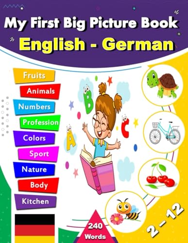 My First Big Picture Book English - German: Learn German for Beginners, Bilingual picture book for kids, german dictionary for children, Early ... and vocabulary, 240 first words in german von Independently published