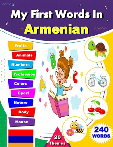 My First Words In Armenian: Bilingual English-Armenian Illustrated Dictionary, Learn Basic Armenian Words for Kids and Beginners with English Translation. von Independently published