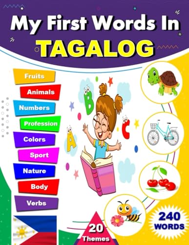 My First Words In TAGALOG: Bilingual English-filipino Picture Dictionary For Kids And Beginners, Learn Basic Filipino/Tagalog Words With English Translation. von Independently published
