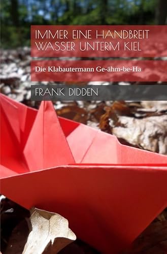 Immer eine Handbreit Wasser unterm Kiel: Die Klabautermann Ge-ähm-be-Ha