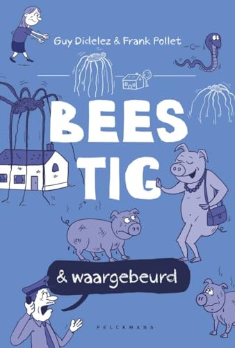 Beestig & waargebeurd von Pelckmans
