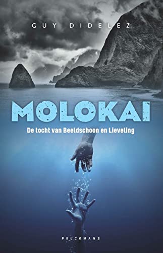 De tocht van Beeldschoon en Lieveling: De tocht van Beeldschoon en Lieveling (Molokai, 1) von Pelckmans