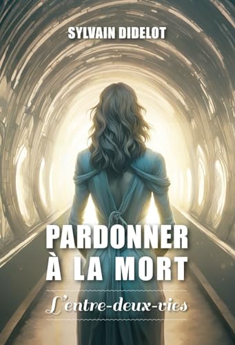 Pardonner à la mort: L'entre-deux-vies von ATLANTES