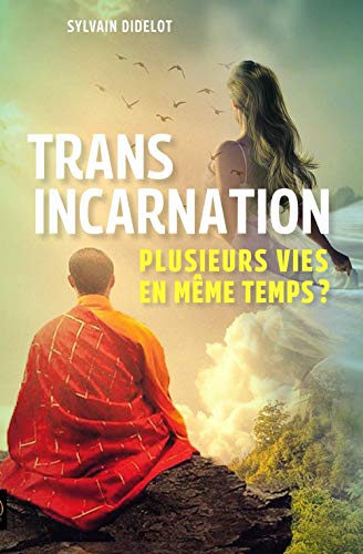 Transincarnation: Plusieurs vies en même temps ?
