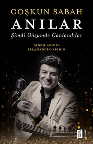 Coşkun Sabah - Anılar: Şimdi Gözümde Canlandılar Coşkun Sabah - Anılar: Şimdi Gözümde Canlandılar von Mona Kitap