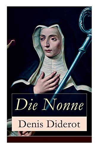 Die Nonne: Historischer Roman: Basiert auf der Tatsache Die Nonne: Historischer Roman: Basiert auf der Tatsache
