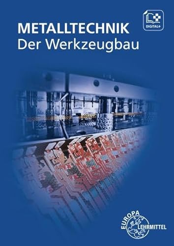 Der Werkzeugbau: Metalltechnik Fachbildung von Europa Lehrmittel Verlag