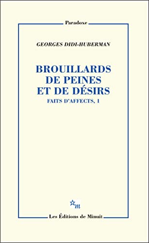 Brouillards de peines et de désirs. Faits d'affects, 1: Fait d'affects, 1 von MINUIT