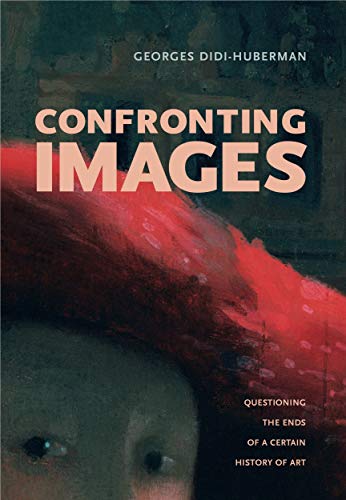 Confronting Images: Questioning the Ends of a Certain History of Art Confronting Images: Questioning the Ends of a Certain History of Art von Penn State University Press