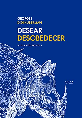 Desear Desobedecer: Lo que nos levanta, 1 (Lecturas de Historia del Arte y de la Arquitectura)