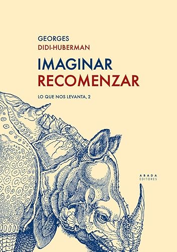 Imaginar Recomenzar: Lo que nos levanta, 2 (Lecturas de filosofía) von Abada Editores