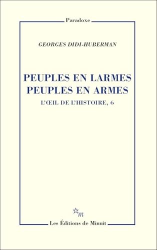 Peuples en larmes peuples en armes. L'oeil de l'histoire T6: Tome 6, Peuples en larmes, peuples en armes Peuples en larmes peuples en armes. L'oeil de l'histoire T6: Tome 6, Peuples en larmes, peuples en armes