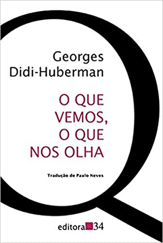 Que Vemos, O Que Nos Olha, O Que Vemos, O Que Nos Olha, O