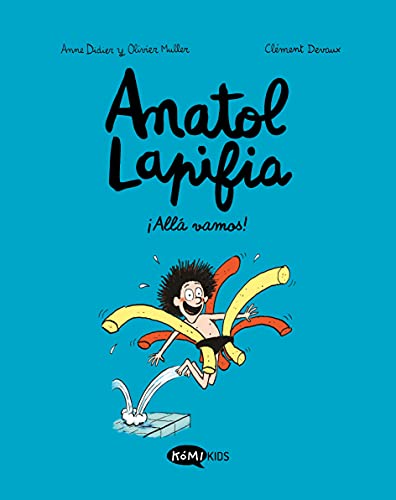 Anatol Lapifia Vol.1 ¡Allá vamos!: ¡Allá vamos! Anatol Lapifia Vol.1 ¡Allá vamos!: ¡Allá vamos!