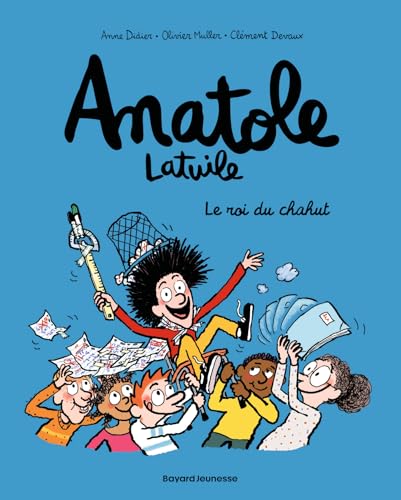 Anatole Latuile: Le roi de chahut 8