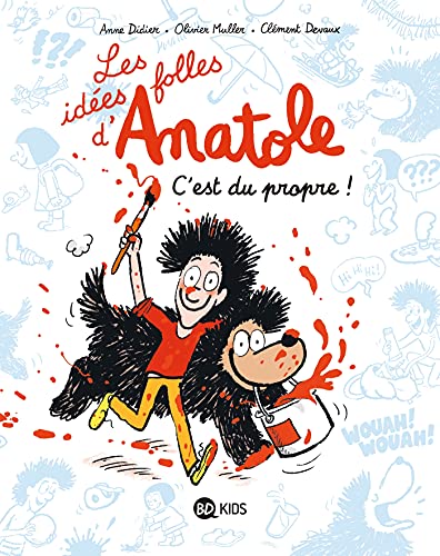 Les idées folles d'Anatole, Tome 02: C'est du propre !