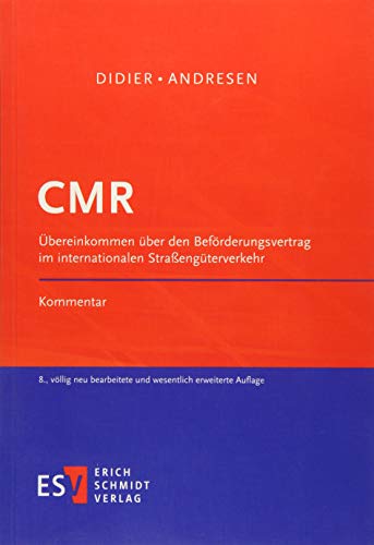 CMR: Übereinkommen über den Beförderungsvertrag im internationalen Straßengüterverkehr Kommentar