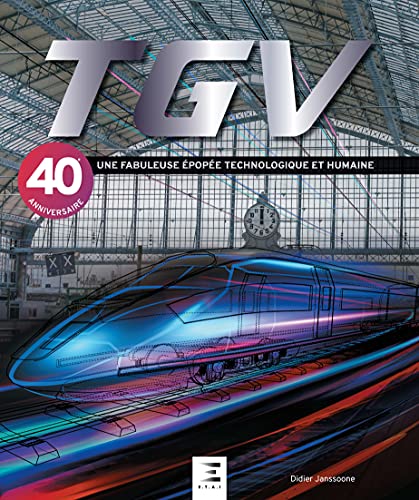 Tgv, Une Fabuleuse Épopée Technologique et Humaine von ETAI