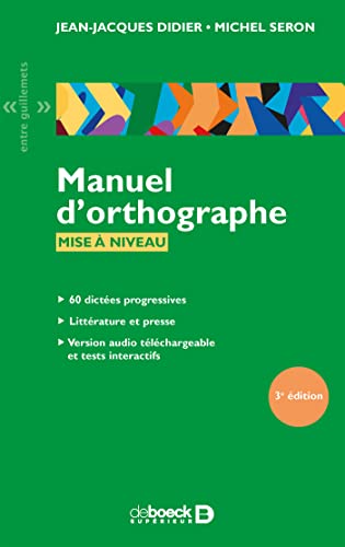 Manuel d'orthographe: 60 dictées progressives avec exercices et corrigé + Audio et tests interactifs en ligne