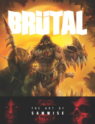 Brutal: The Art of Samwise von Cernunnos