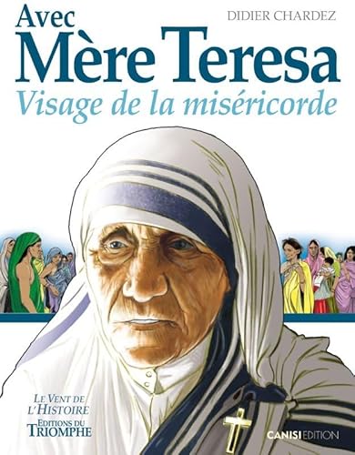 Avec mère Térésa: Visage de la miséricorde von Editions du Triomphe