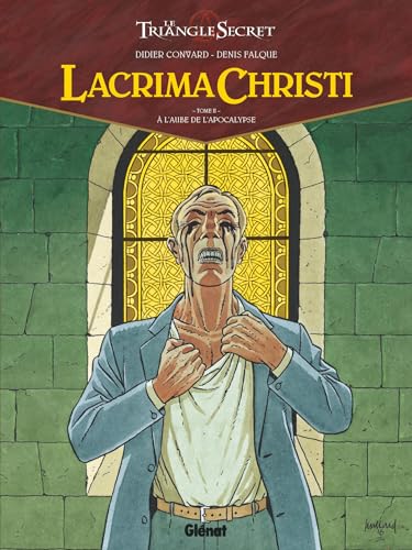 Lacrima Christi - Tome 02 : A l'aube de l'Apocalypse