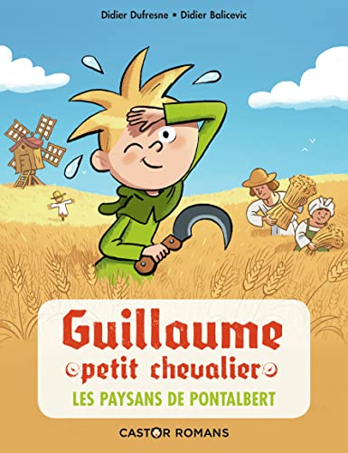 Guillaume petit chevalier, Tome 12 - Les paysans de Pontalbert Guillaume petit chevalier, Tome 12 - Les paysans de Pontalbert