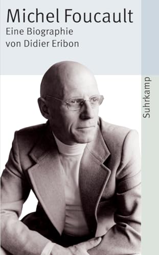Michel Foucault: Eine Biographie (suhrkamp taschenbuch) von Suhrkamp Verlag AG