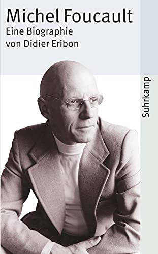 Michel Foucault: Eine Biographie (suhrkamp taschenbuch)