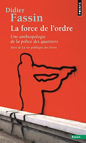 La Force de l'ordre: suivi de La Vie publique des livres