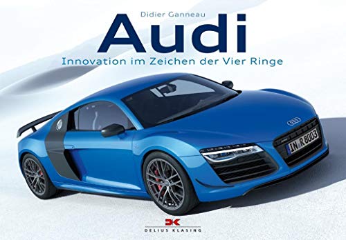 Audi: Innovation im Zeichen der Vier Ringe
