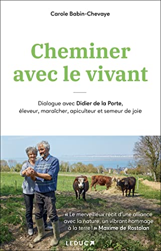 Cheminer avec le vivant: Dialogue avec Didier de la Porte, éleveur, maraîcher, apiculteur et semeur de joie