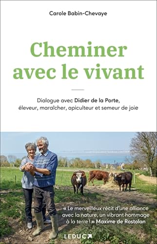 Cheminer avec le vivant: Dialogue avec Didier de la Porte, éleveur, maraîcher, apiculteur et semeur de joie Cheminer avec le vivant: Dialogue avec Didier de la Porte, éleveur, maraîcher, apiculteur et semeur de joie
