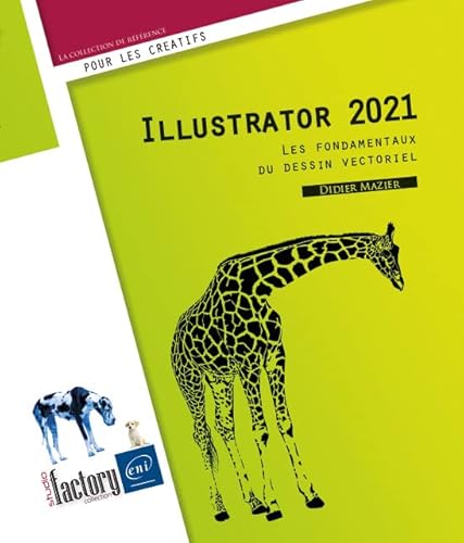 Illustrator 2021 - les fondamentaux du dessin vectoriel von Editions ENI