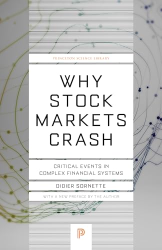 Why Stock Markets Crash: Critical Events in Complex Financial Systems (Princeton Science Library)