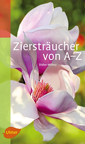 Ziersträucher von A-Z (Katalogbuch) von Ulmer Eugen Verlag