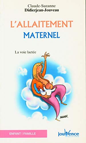 L'allaitement maternel: La voie lactée von JOUVENCE