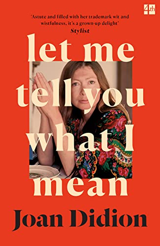 Let Me Tell You What I Mean: A new collection of essays von Fourth Estate