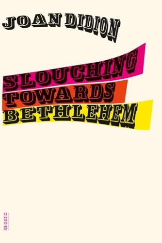 Slouching Towards Bethlehem: Essays (FSG Classics) von Farrar, Straus and Giroux