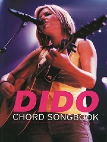 Dido Chord Songbook: Lyrics/Chords Dido Chord Songbook: Lyrics/Chords