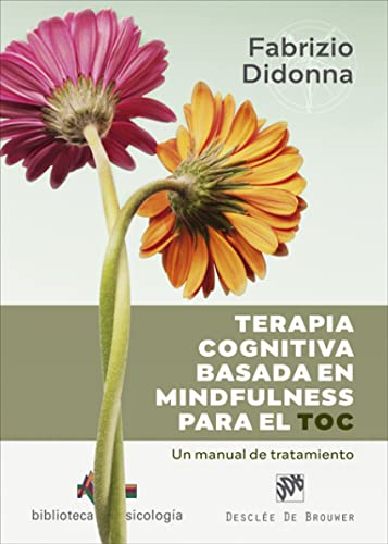 Terapia cognitiva basada en mindfulness para el TOC. Un manual de tratamiento (Biblioteca de Psicología, Band 259) von Desclée De Brouwer