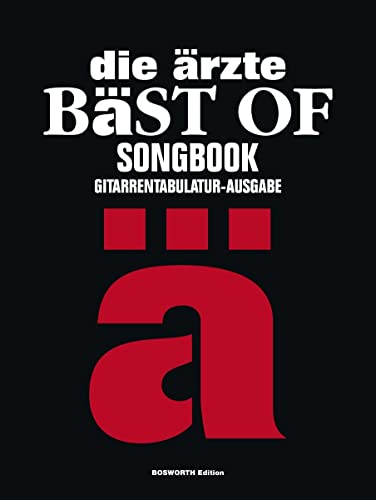 Die Ärzte: Bäst Of (Songbook): Liederbuch für Gitarre: Songbook - Gitarrentabulaturausgabe von Bosworth