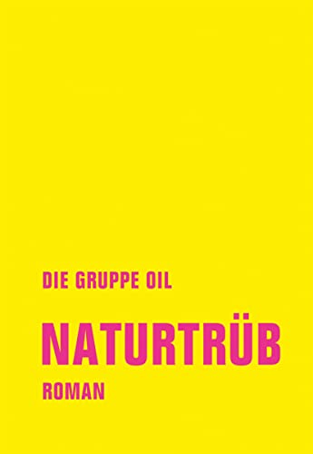 Naturtrüb: Roman von Verbrecher Verlag