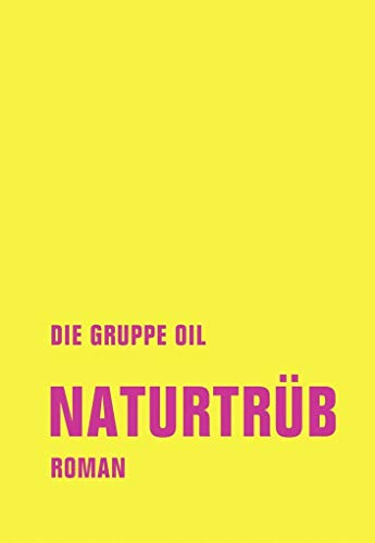 Naturtrüb: Roman