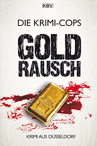 Goldrausch: Krimi aus Düsseldorf (Struller & Jensen) von KBV Verlags-und Medienges