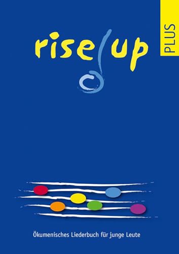 Rise up plus: Ökumenisches Liederbuch für junge Leute von Reinhardt Friedrich Verla / Reinhardt, Friedrich